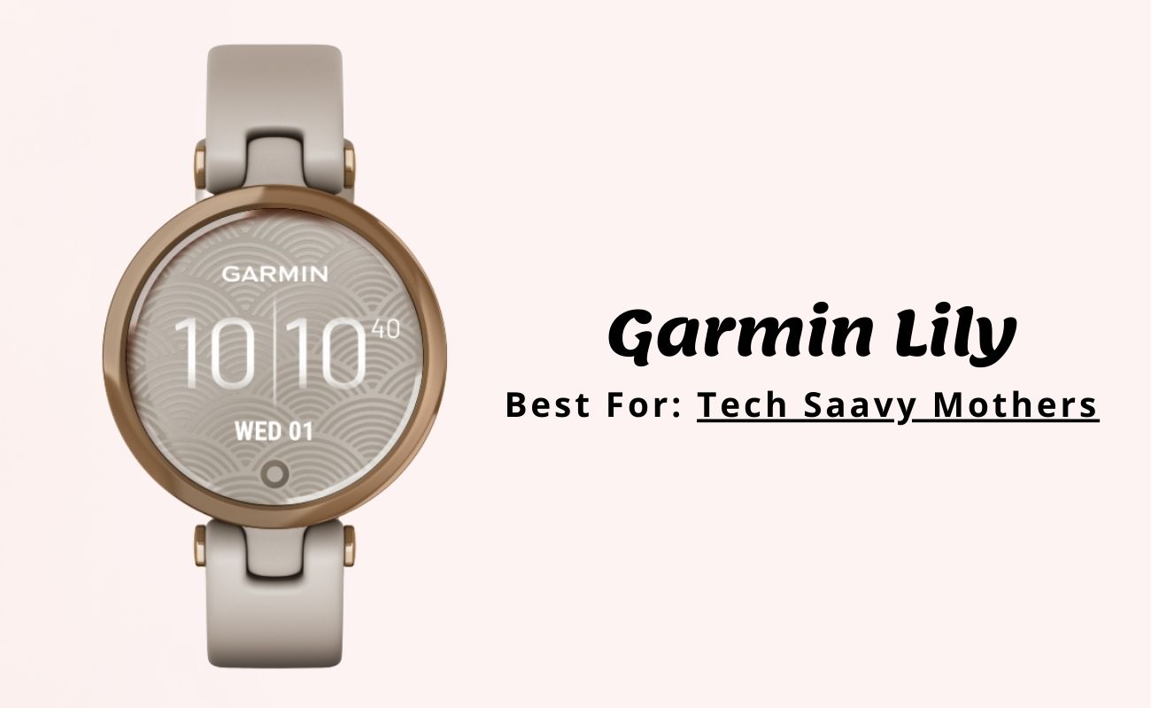 Best for Tech Saavy Mothers Garmin Lily
